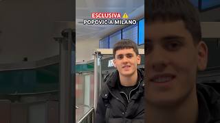 ⚠️ ESCLUSIVA: POPOVIC arrivato a MILANO! 🛬 Ultime notizie mercato Milan 🔴⚫️ | #Shorts