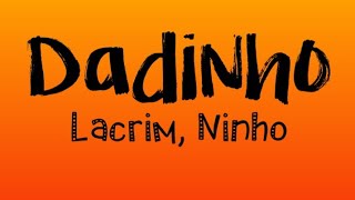 Lacrim feat. Ninho - Dadinho (Paroles/Lyrics)