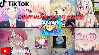 kumpulan JEDAG JEDUG ANIME PART 97✨ ||TIKTOK||