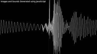 Images and Sounds Generated using JavaScript (OSCILLOSCOPE VIEW)