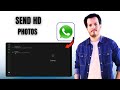 How To Send Photos and Videos In Original HD Quality On WhatsApp Web [Full Tutorial]
