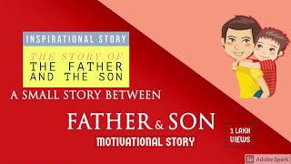 THE STORY OF THE FATHER AND THE SON