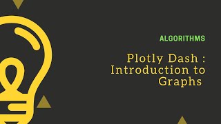 Plotly Dash : Introduction to "Graphs"