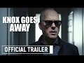 Knox Goes Away Official Trailer