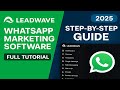 Leadwave WhatsApp Marketing Software Full Tutorial | Step by Step Guide 2025