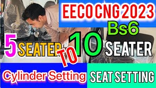 Eeco Cng Cylinder Setting Seat Setting 5 Seater To 10 Seater Full Video Eeco 2023 BS6 EECO