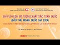 [LiveCoTuong] Giải vô địch cờ tướng xuất sắc toàn quốc 2024 | Cờ nhanh vòng 4-6 | Buôn Ma Thuột 2024