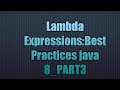 Lambda Expressions:Best Practices java 8_PART3