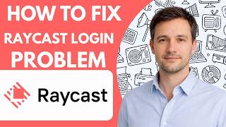 How to Fix Raycast Login Problem