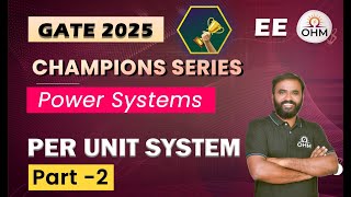 POWER SYSTEMS | Per Unit System - Part 2 | Concepts & Questions #gate2025 #upscese