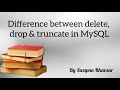 Difference between delete,drop and truncate in Mysql