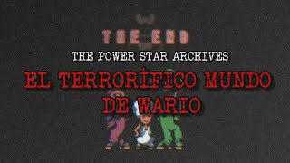 El TERRORÍFICO mundo de WARIO | The Power Star Archives