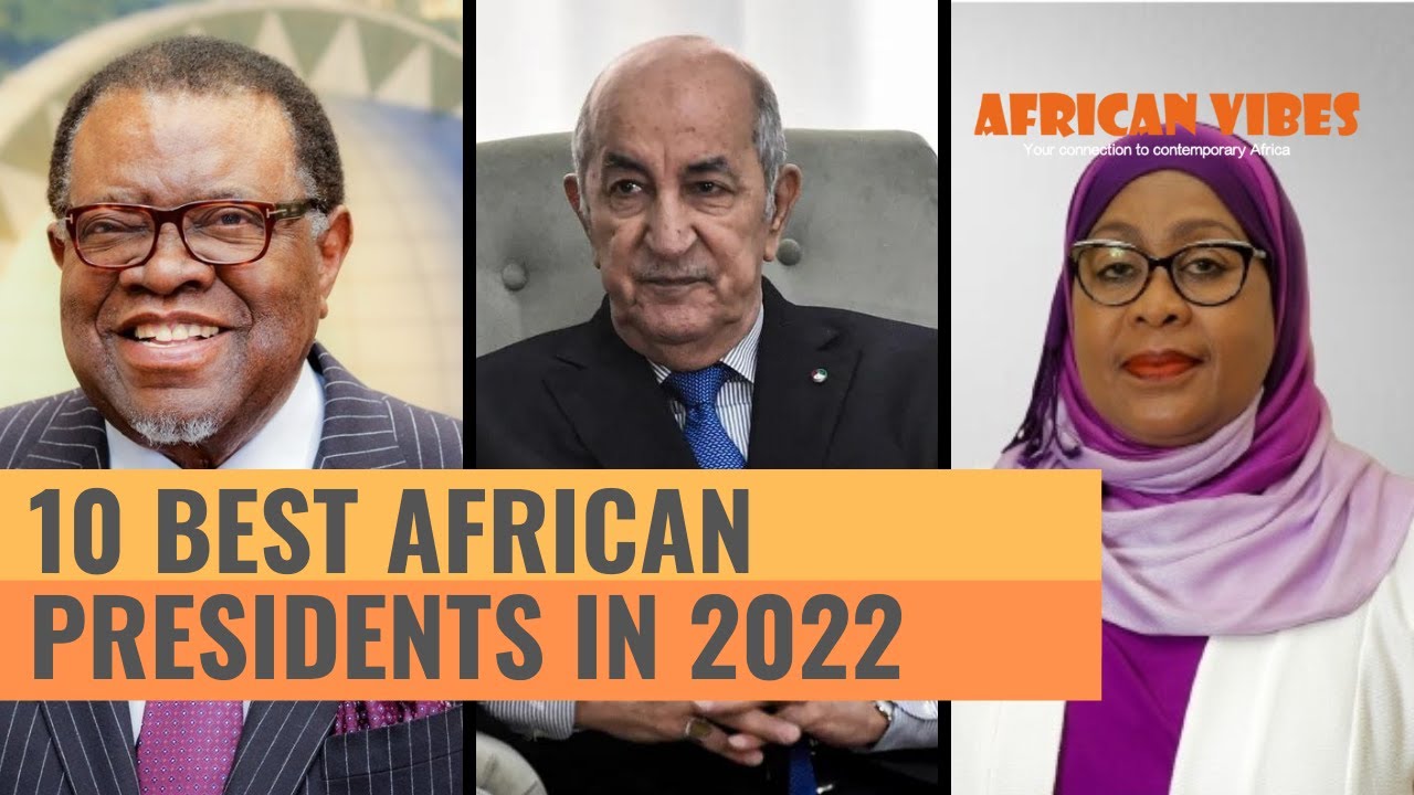 10 Best African Presidents In 2022 | African Vibes #trending - YouTube