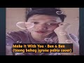 Make it With You - Ben & Ben (cover JYRONE PABLO) #shorts