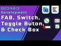 FAB, Switch, Toggle Button, Check Box - Beginner's Guide to Android App Development