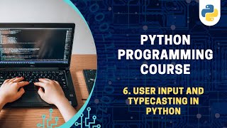 User Input and Typecasting in Python | Python Programming Course in Hindi #6