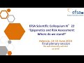 Epigenetics and risk assessment: EFSA’s scientific colloquium charts way ahead - Final Plenary