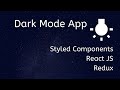 DARK MODE App with  REACT hook , REDUX hook, Styled Components