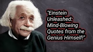 Albert Einstein Quotes you should know before you Get Old! brilliant quotes
