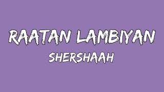 Raatan Lambiyan ❤️ - Shershaah - Lyrics