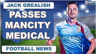 Jack Grealish Completes Man City Medical Ahead Of £100m Transfer !!! Transfer News !!!