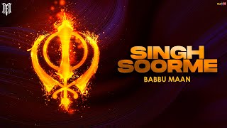 Singh Soorme - Babbu Maan | New Punjabi Song 2023