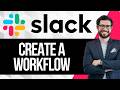 How To Create Workflow In Slack