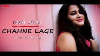 Kabir Singh | Tujhe Kitna Chahne Lage | Arijit Sing | Female Cover by Upama | UBA Production
