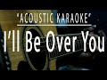 I'll be over you - Acoustic karaoke (Toto)