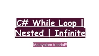 C# While | Nested | infinite loop | Csharp programming language | Malayalam tutorial