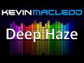 Kevin MacLeod: Deep Haze