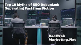 Top 10 Myths of SEO Debunked: Separating Fact from Fiction