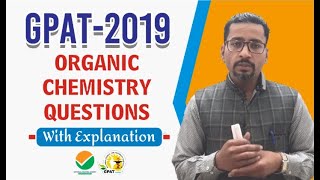 GPAT-2019 | ORGANIC CHEMISTRY QUESTIONS WITH EXPLANATION