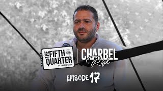 Charbel Rizk | The Fifth Quarter Ep. 17