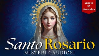 Il Santo Rosario di oggi, Sabato 30 Novembre 2024, Misteri della Gioia