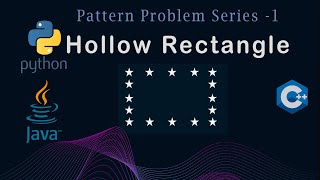 Hollow Rectangle | Java | C++ | Python | Detailed Explain for Placement | Pattern Problem -2