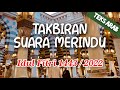 Gema Takbir Idul Fitri Terbaru 2023 - 1 Syawal 1444 H | Takbiran Merdu bikin rindu kampung halaman 😥