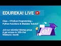 Class - 4 Python Programming | Python Functions & Libraries/ Modules Tutorial | Edureka