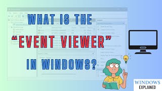 Windows Event Viewer Tutorial: A Step by Step Guide