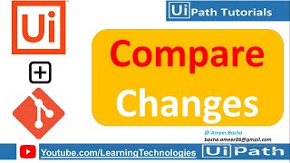 UiPath Tutorial Day 86 : GIT Compare Changes