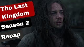 The Last Kingdom Season 2 Recap