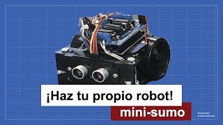 ¡Haz tu propio Robot Mini Sumo! | Fácil y económico.