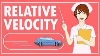 What is Relative Velocity? Physics