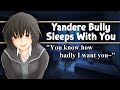 ASMR Yandere Bully Sleeps With You [F4M/A][FDom][Mommy][Gentle][Spicy][Obsessive][Possessive][Pt 1]