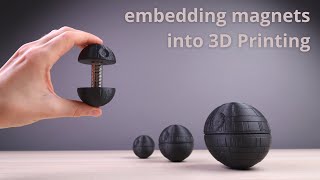 How to Embed Magnets into any 3D Printed Design (Death Star)
