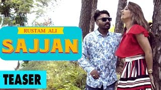 SAJJAN | Official Teaser | Rustam Ali | Latest Punjabi Songs 2018| Stair Records
