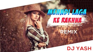 Mehndi Laga Ke Rakhna (Remix) | DJ Yash | Dilwale Dulhania Le Jayenge | Shah Rukh Khan, Kajol |