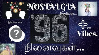 How to make Nostalgic/nostalagia Feeling to positive vibes in tamil #96-tamil actionable motivation