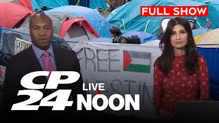 Pro-Palestinian encampment continues at University of Toronto  | CP24 Live at Noon for May. 6, 2024