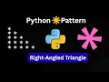 🔥Right-Angled Triangle Pattern in Python | Pattern Printing Made Easy